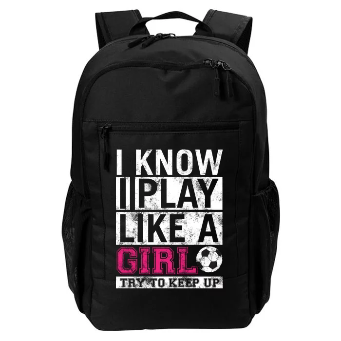 Soccer I Know I Play Like a Girl Daily Commute Backpack