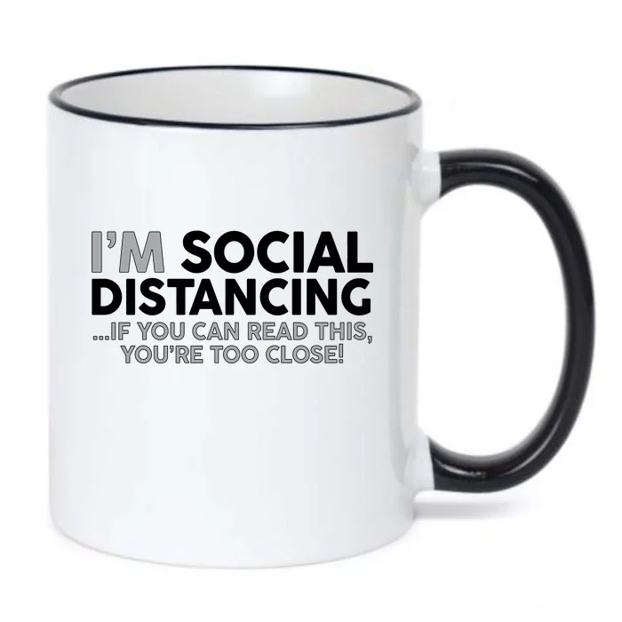 Social Distancing If You Can Read This You're Too Close Black Color Changing Mug