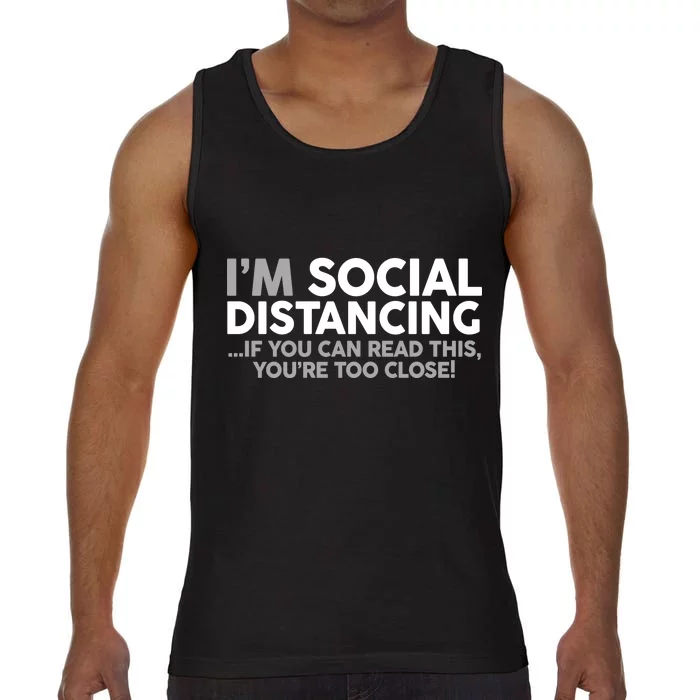 Social Distancing If You Can Read This You're Too Close Comfort Colors® Tank Top