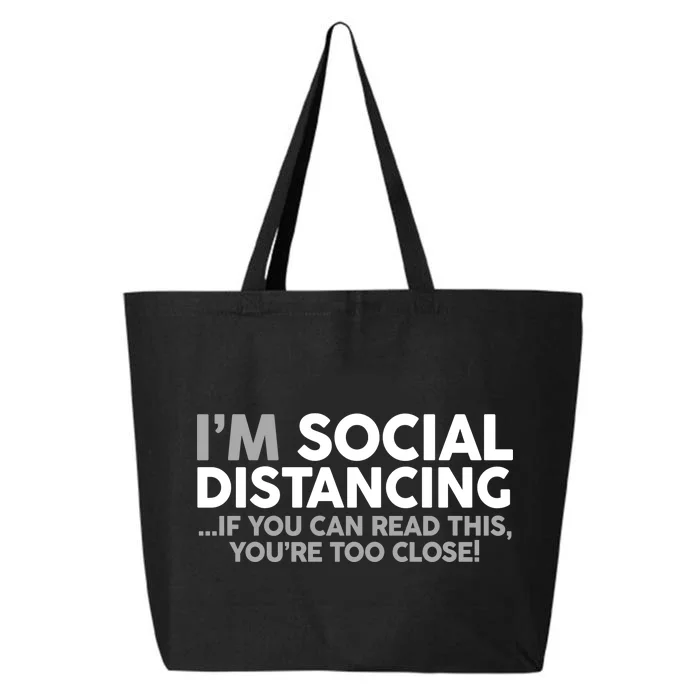 Social Distancing If You Can Read This You're Too Close 25L Jumbo Tote