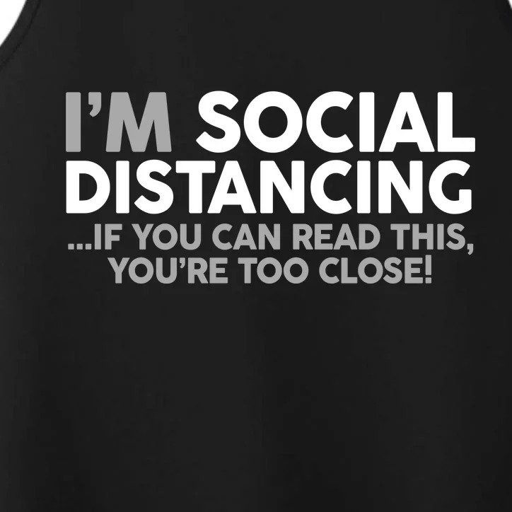 Social Distancing If You Can Read This You're Too Close Performance Tank