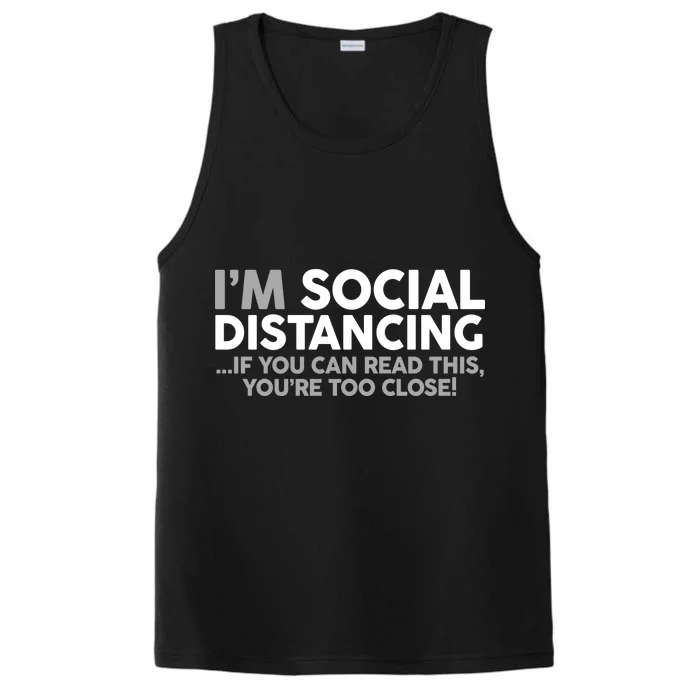 Social Distancing If You Can Read This You're Too Close Performance Tank