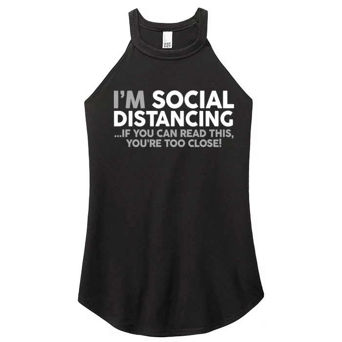 Social Distancing If You Can Read This You're Too Close Women’s Perfect Tri Rocker Tank