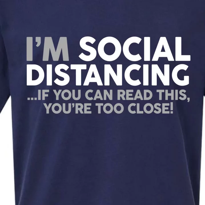 Social Distancing If You Can Read This You're Too Close Sueded Cloud Jersey T-Shirt