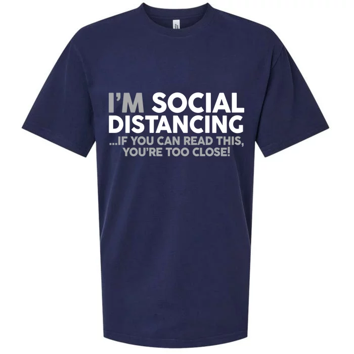 Social Distancing If You Can Read This You're Too Close Sueded Cloud Jersey T-Shirt