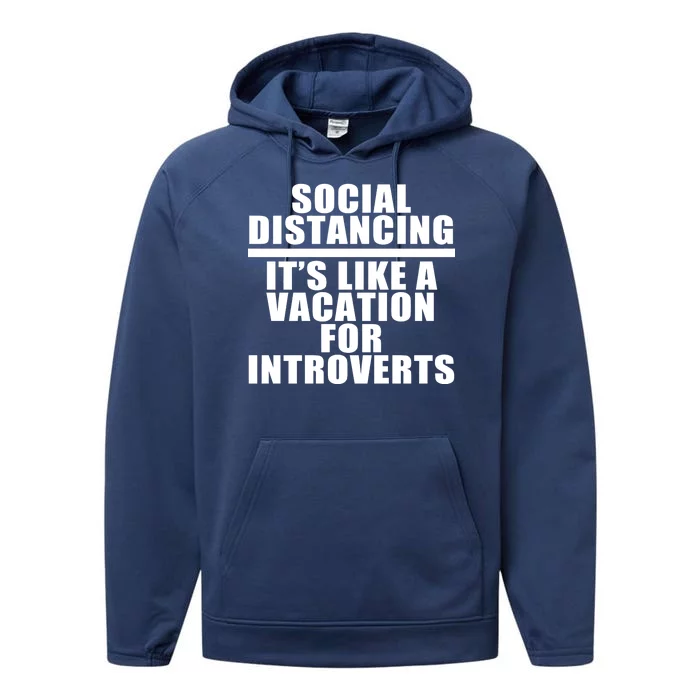 Social Distancing Like A Vacation For Introverts Performance Fleece Hoodie