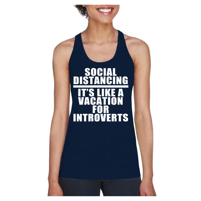 Social Distancing Like A Vacation For Introverts Women's Racerback Tank