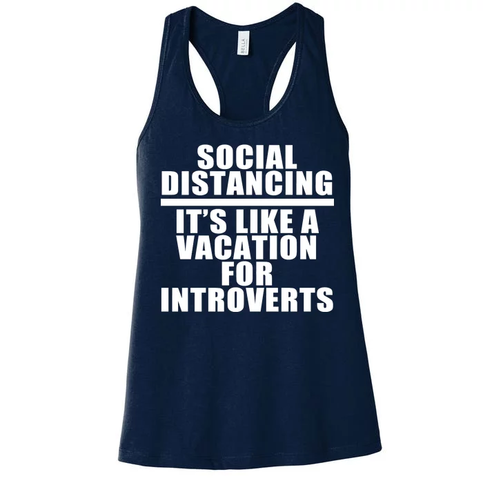 Social Distancing Like A Vacation For Introverts Women's Racerback Tank