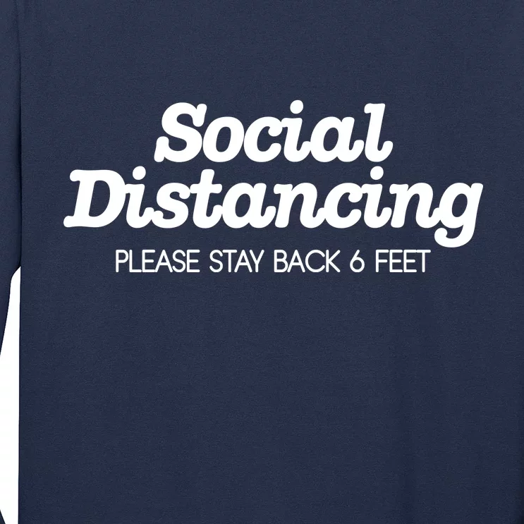 Social Distancing Please Stay Back 6 Feet Long Sleeve Shirt