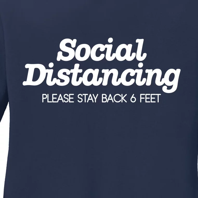 Social Distancing Please Stay Back 6 Feet Ladies Long Sleeve Shirt