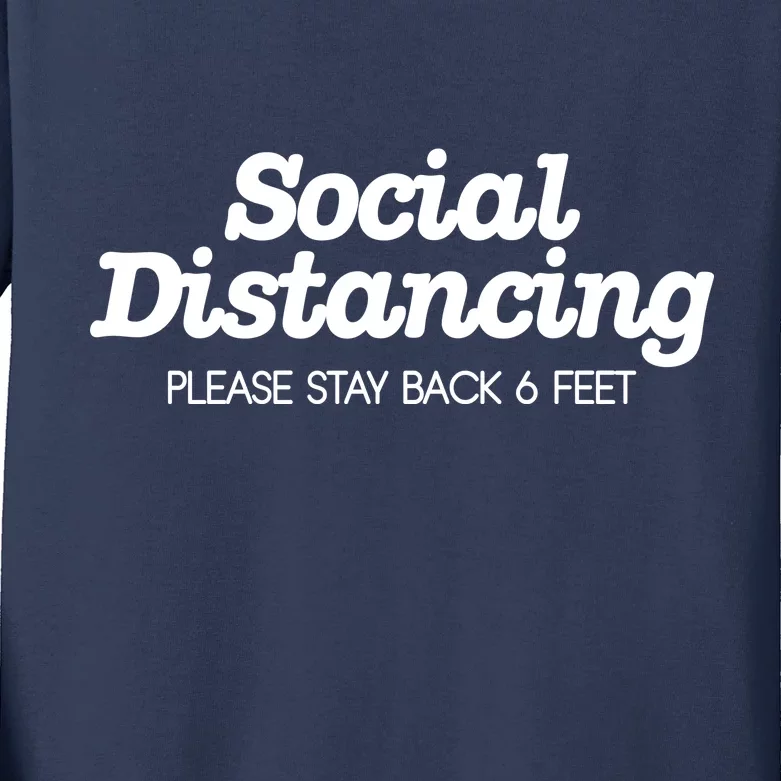 Social Distancing Please Stay Back 6 Feet Kids Long Sleeve Shirt