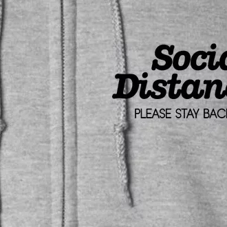 Social Distancing Please Stay Back 6 Feet Full Zip Hoodie