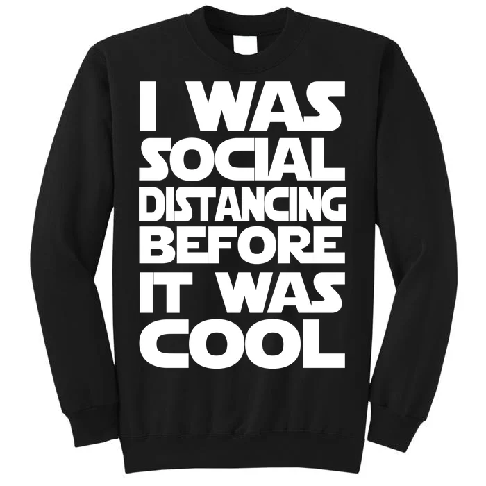 Social Distancing Was Cool Introvert Quarantine Sweatshirt