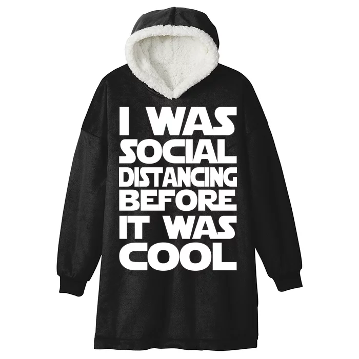 Social Distancing Was Cool Introvert Quarantine Hooded Wearable Blanket