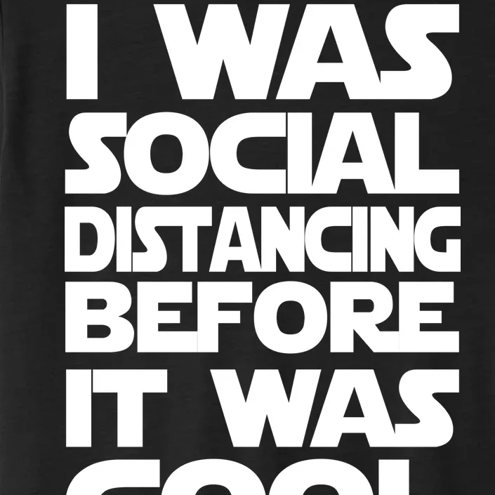 Social Distancing Was Cool Introvert Quarantine ChromaSoft Performance T-Shirt