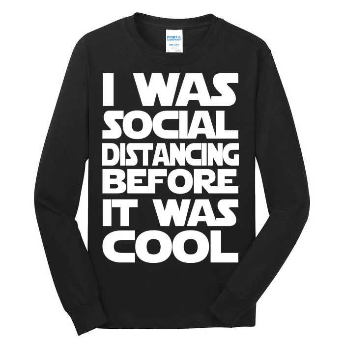 Social Distancing Was Cool Introvert Quarantine Tall Long Sleeve T-Shirt