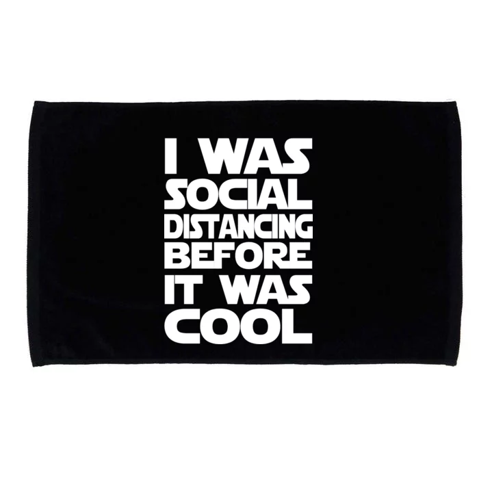 Social Distancing Was Cool Introvert Quarantine Microfiber Hand Towel