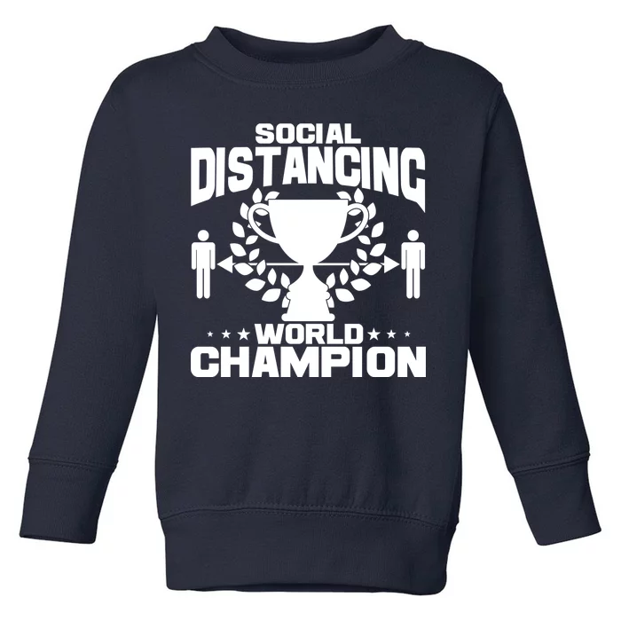 Social Distancing World Champion Trophy Toddler Sweatshirt