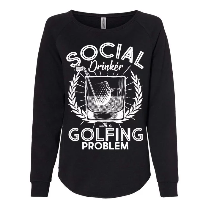 Social Drinker with a Golfing Problem Womens California Wash Sweatshirt