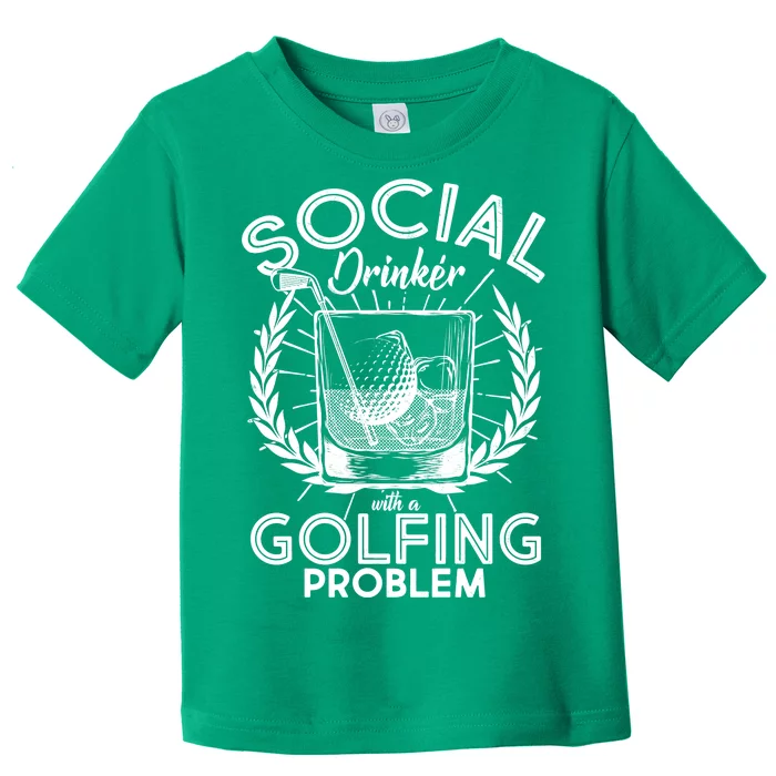 Social Drinker with a Golfing Problem Toddler T-Shirt