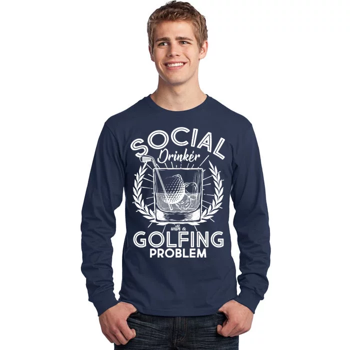 Social Drinker with a Golfing Problem Tall Long Sleeve T-Shirt