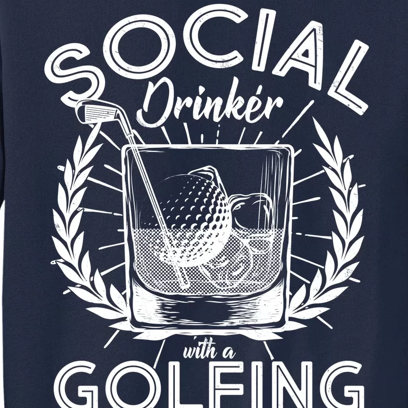 Social Drinker with a Golfing Problem Tall Sweatshirt