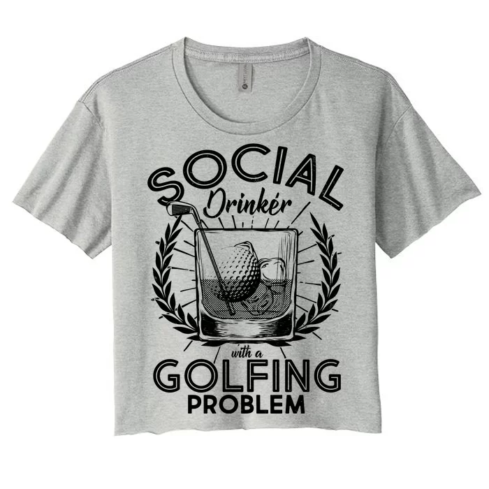 Social Drinker with a Golfing Problem Women's Crop Top Tee