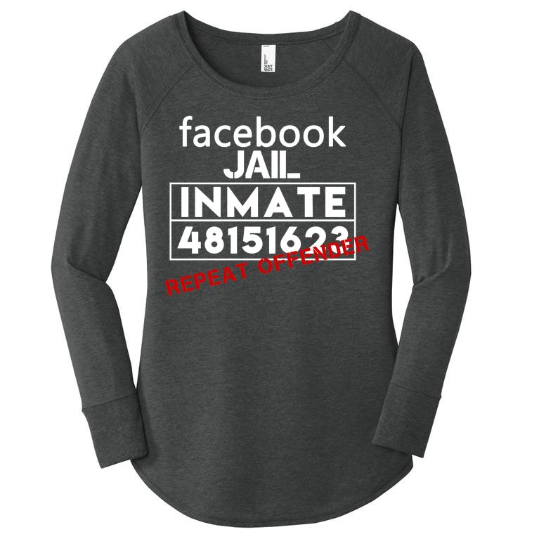 Social Media Jail Inmate Repeat Offender Women’s Perfect Tri Tunic Long Sleeve Shirt