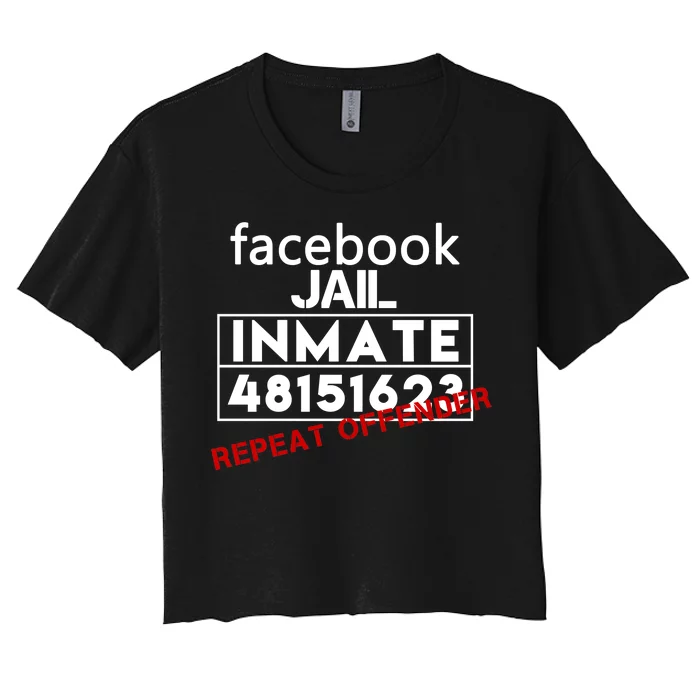 Social Media Jail Inmate Repeat Offender Women's Crop Top Tee