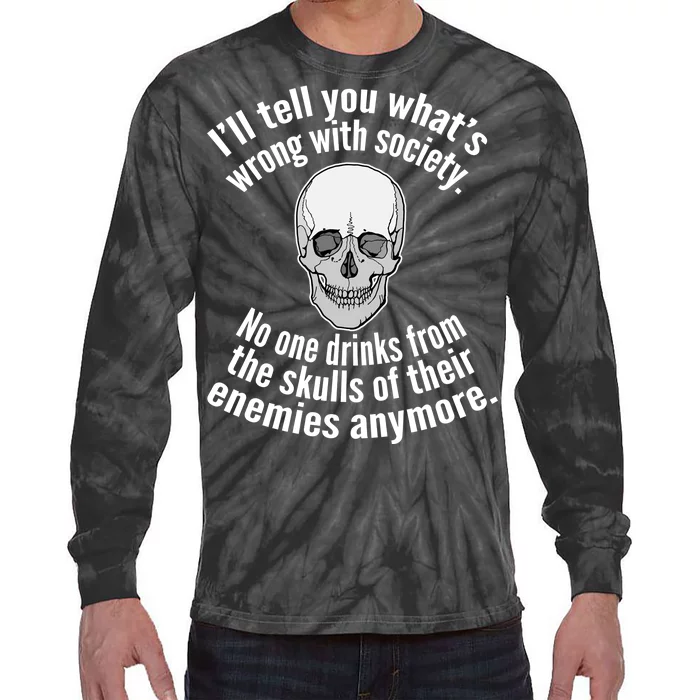 Society No One Drinks From Skulls Of Their Enemies Tie-Dye Long Sleeve Shirt