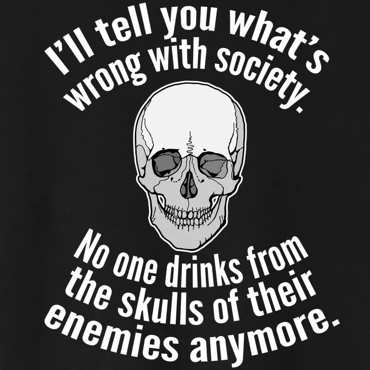 Society No One Drinks From Skulls Of Their Enemies Women's Crop Top Tee