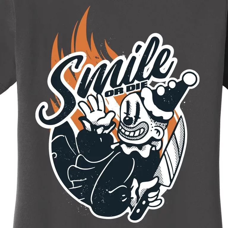 Smile Or Die Scary Clown Halloween Women's T-Shirt