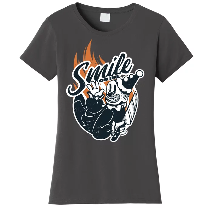 Smile Or Die Scary Clown Halloween Women's T-Shirt