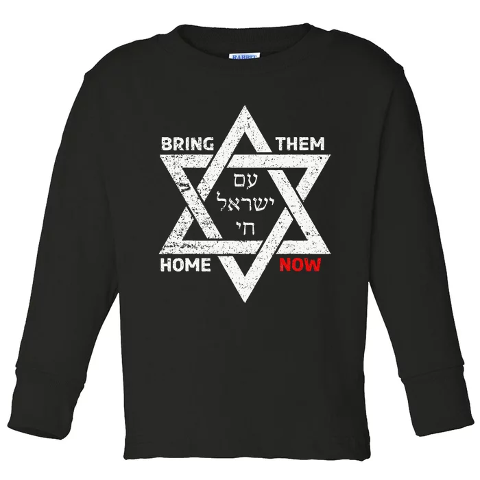 Star Of David Israel Am Yisrael Chai Bring Them Home Now Toddler Long Sleeve Shirt