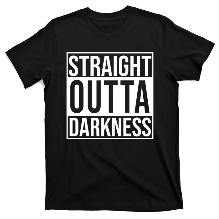 Straight Outta Darkness T-Shirt