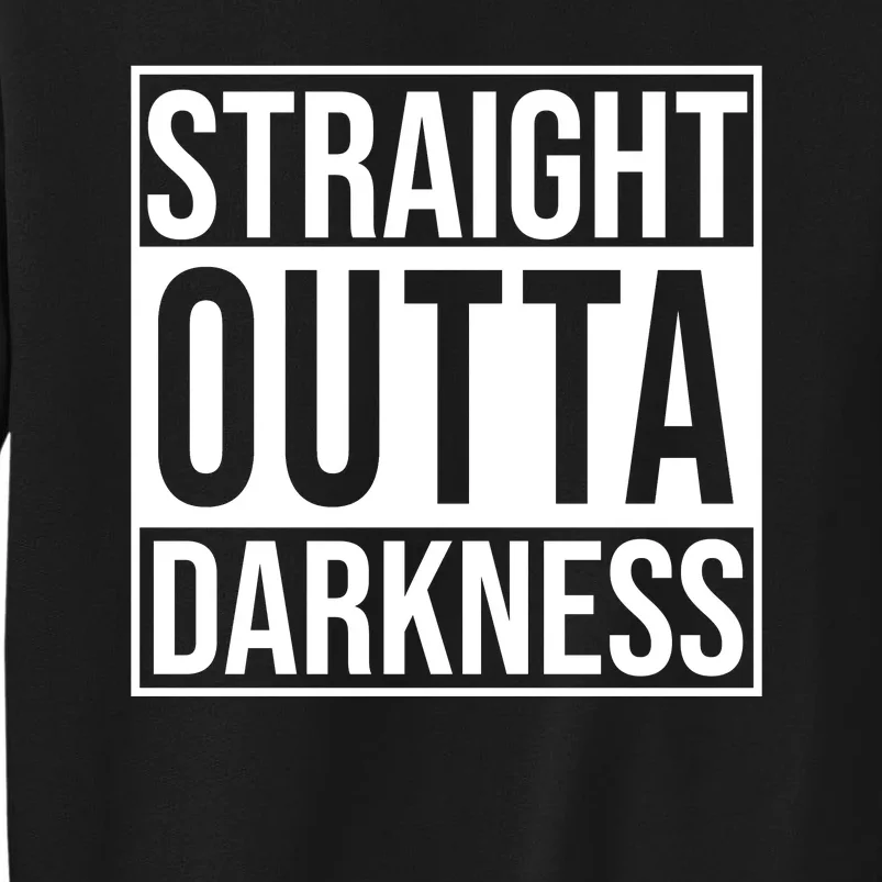 Straight Outta Darkness Tall Sweatshirt