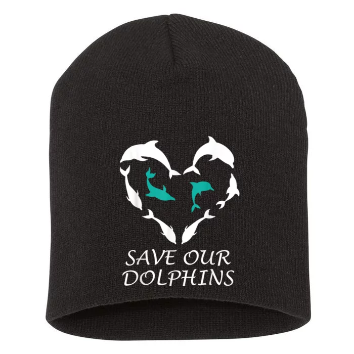 Save Our Dolphins Heart Dolphin Rights Island Love Dolphin Short Acrylic Beanie