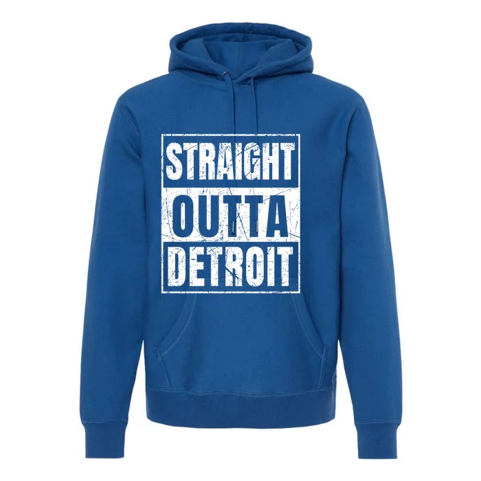 Straight Outta Detroit Michigan Great Gift Premium Hoodie