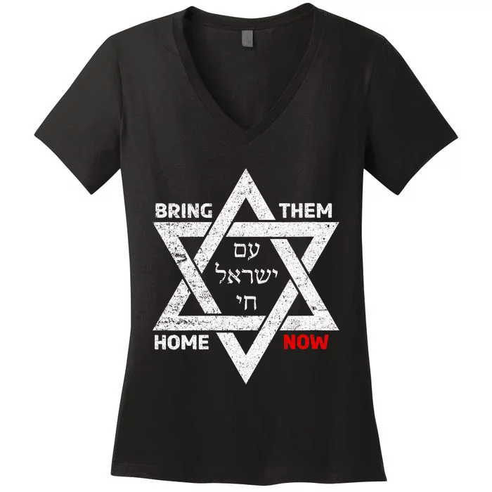 Star Of David Israel Am Yisrael Chai Bring Them Home Now Women's V-Neck T-Shirt