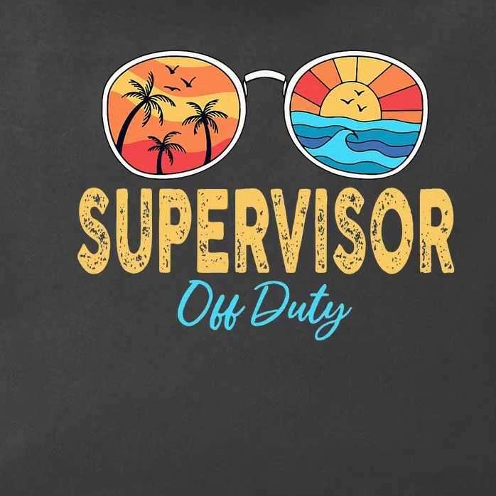 Supervisor Off Duty Sunglasses Happy Last Day Of School Zip Tote Bag