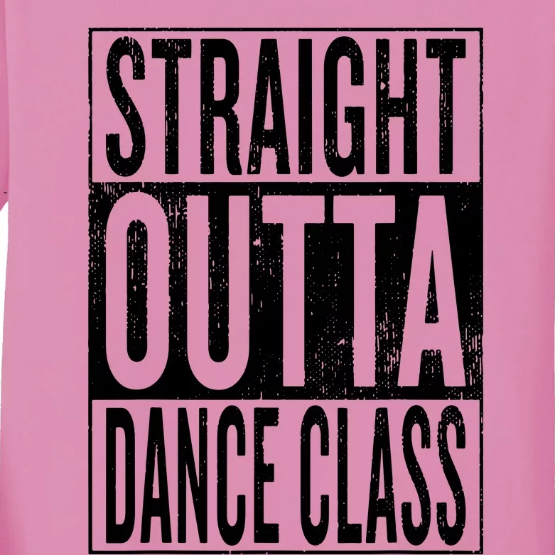 Straight Outta Dance Class Great Dancer Dancing Kids Long Sleeve Shirt