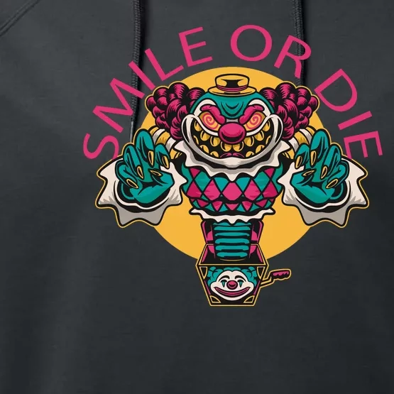 Smile Or Die Scary Clown Performance Fleece Hoodie