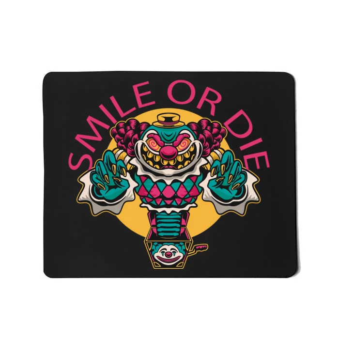 Smile Or Die Scary Clown Mousepad