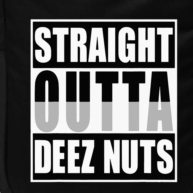 Straight Outta Deez Nuts Funny Deez Nuts Nutcracker Impact Tech Backpack