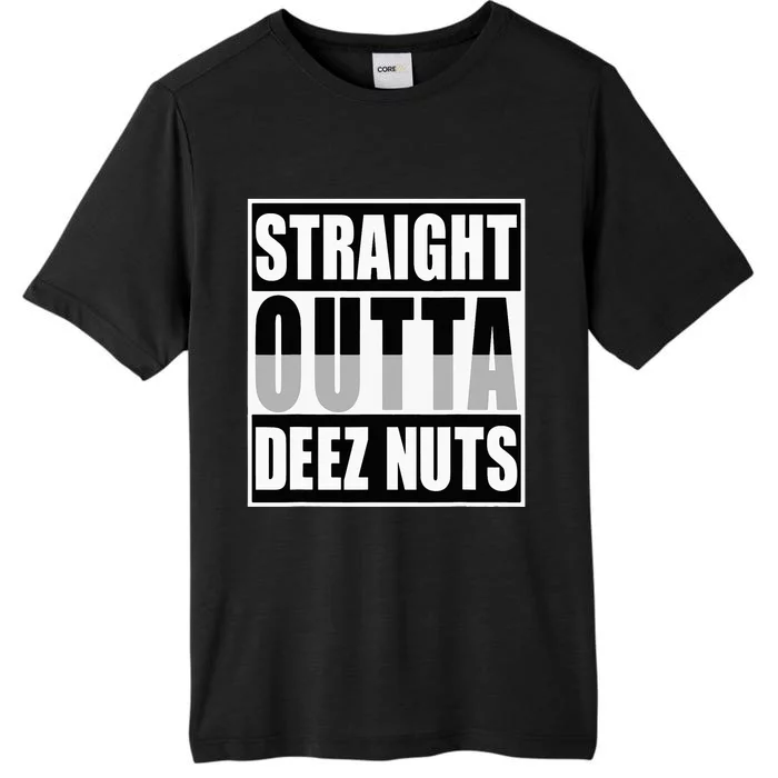 Straight Outta Deez Nuts Funny Deez Nuts Nutcracker ChromaSoft Performance T-Shirt