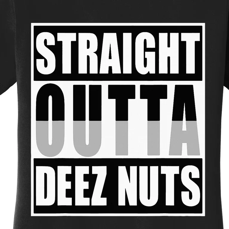 Straight Outta Deez Nuts Funny Deez Nuts Nutcracker Women's T-Shirt