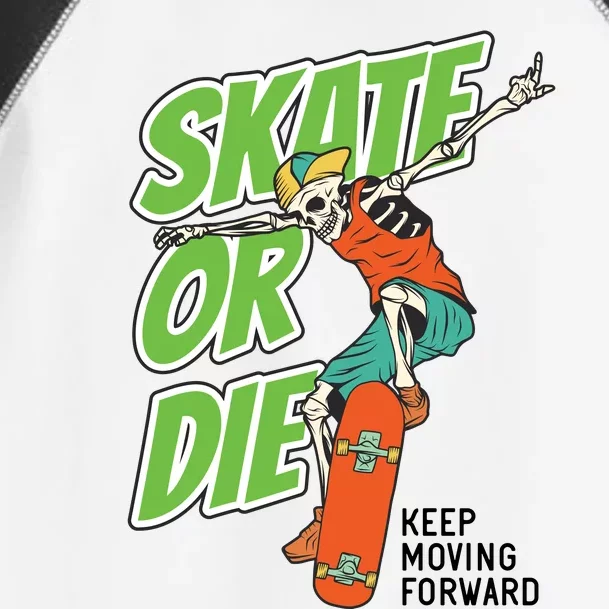 Skate Or Die Toddler Fine Jersey T-Shirt