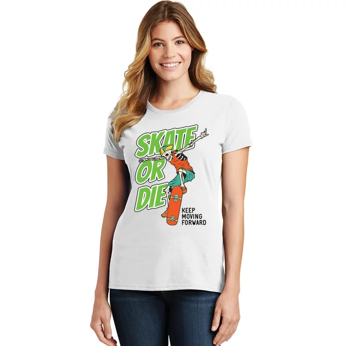 Skate Or Die Women's T-Shirt