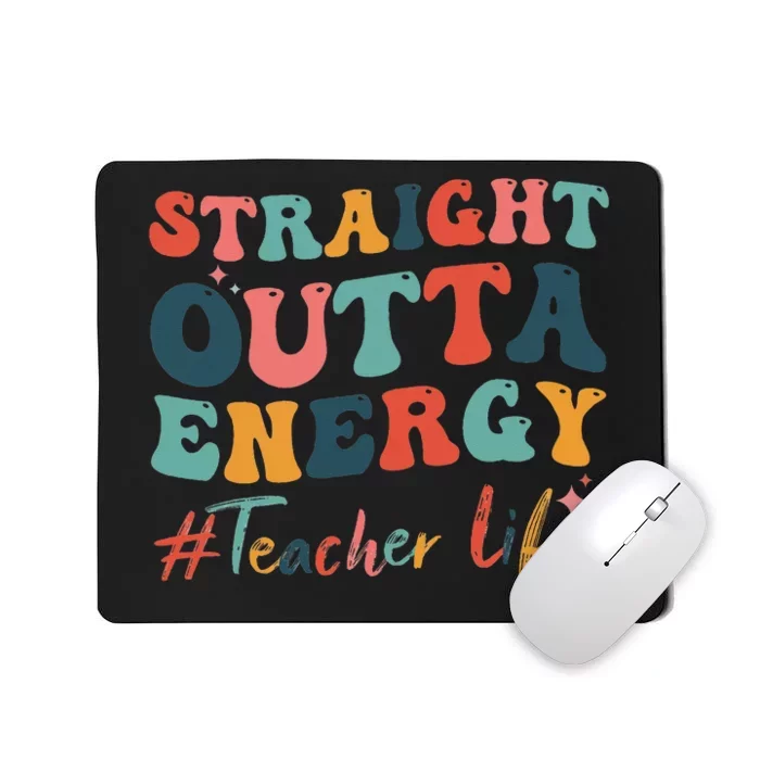 Straight Outta Energy Teacher Life Groovy Paraprofessional Mousepad