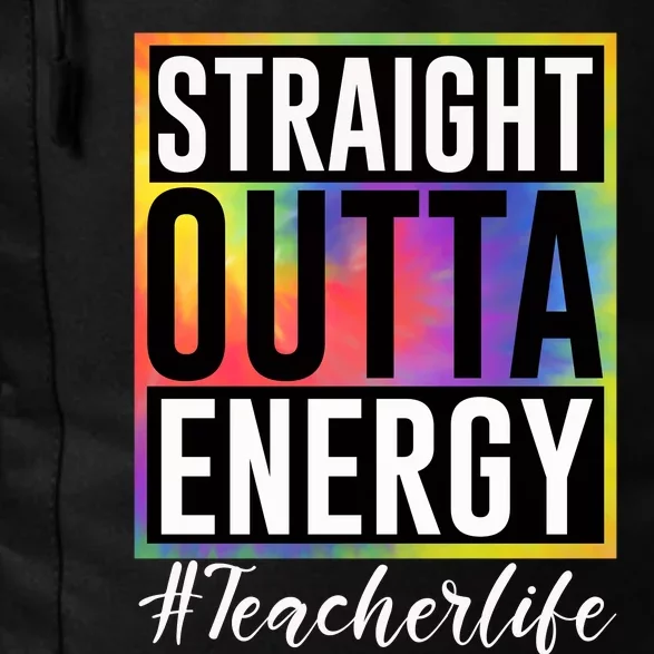 Straight Outta Energy Teacherlife Daily Commute Backpack